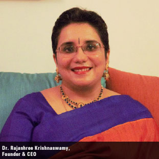 Dr. Rajashree Krishnaswamy, Founder & CEO Dr. Rajashree Krishnaswamy, Founder & CEO