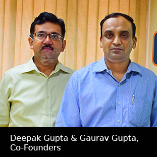 Gaurav Gupta , Founder & CEO,Deepak Gupta, Founder & Director Gaurav Gupta , Founder & CEO,Deepak Gupta, Founder & Director